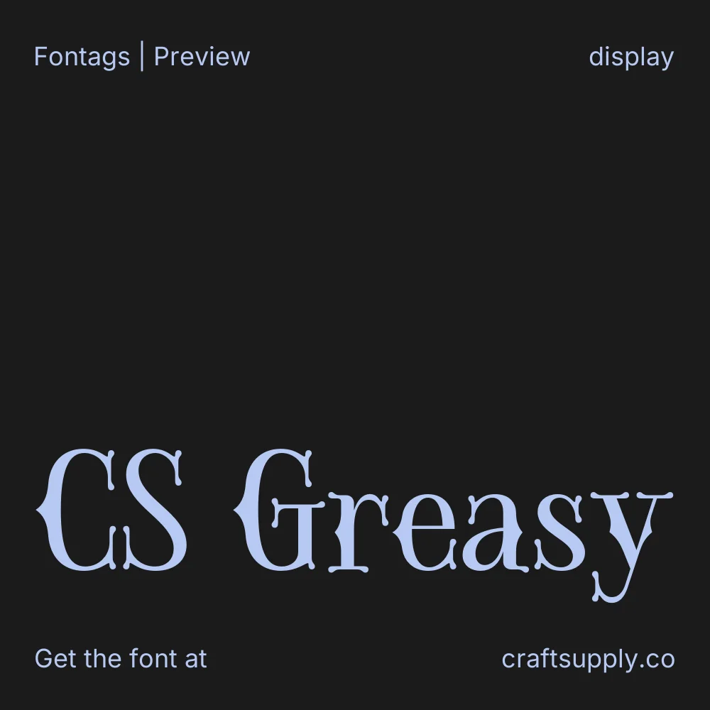 CS Greasy font specimen